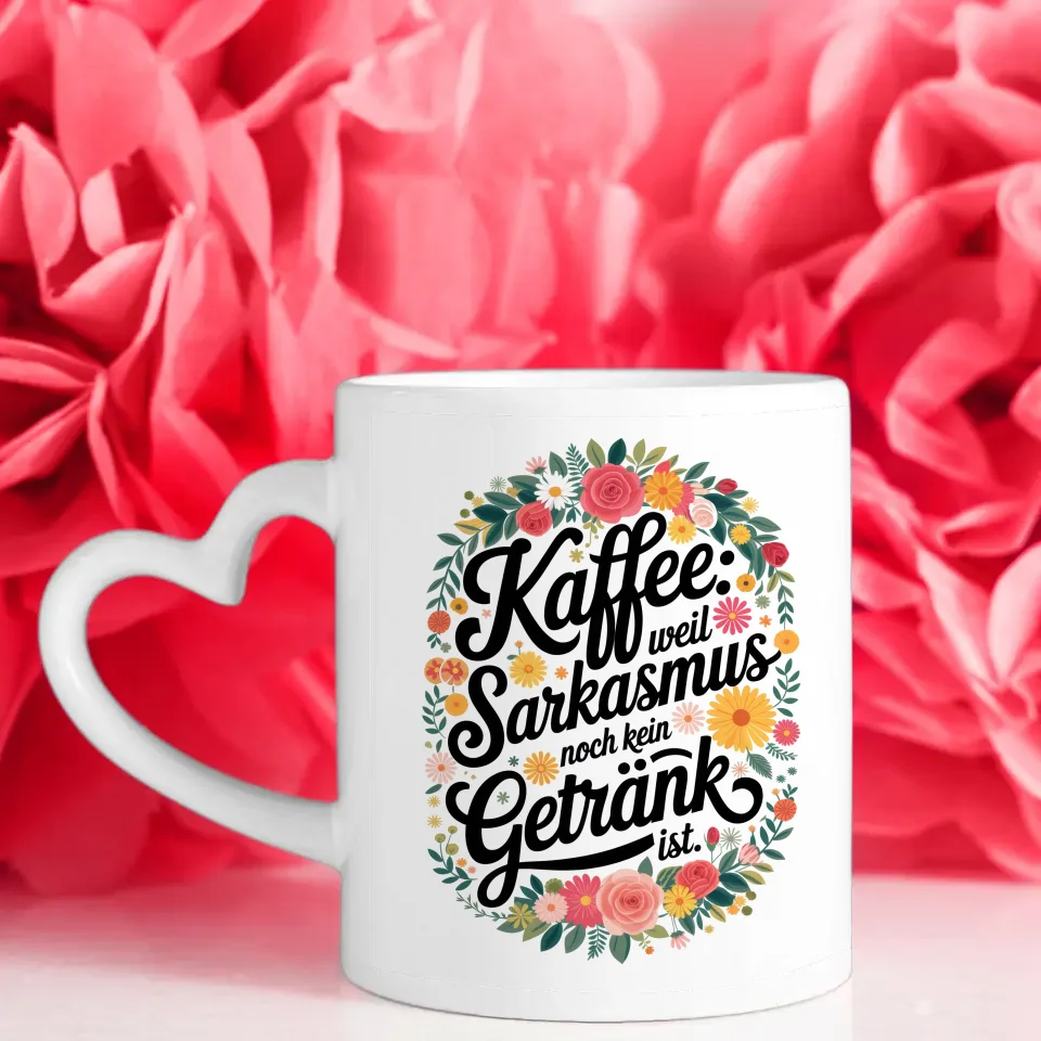 Lustige Sprüche Tasse mit Motivationszitat und buntem Blumenmuster