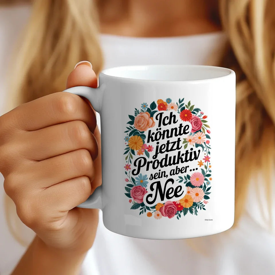 Lustige Sprüche Tasse mit Motivationszitat und Blumenmuster