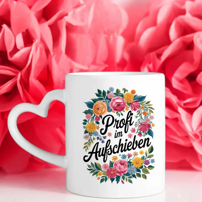 Lustige Sprüche Tasse mit Blumen Profi im Aufschieben Design