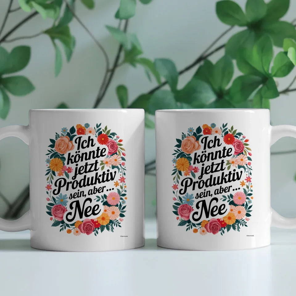 Lustige Sprüche Tasse mit Motivationszitat und Blumenmuster