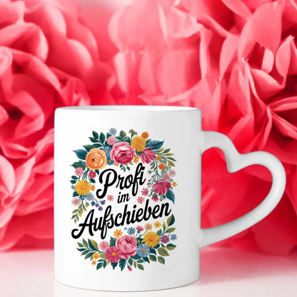 Lustige Sprüche Tasse mit Blumen Profi im Aufschieben Design