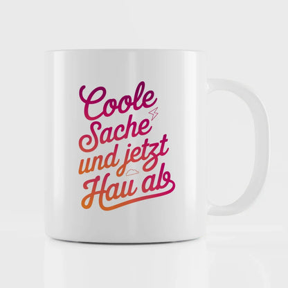 Lustige Sprüche Tasse Coole Sache und jetzt hau ab mit Blitz und Wolke