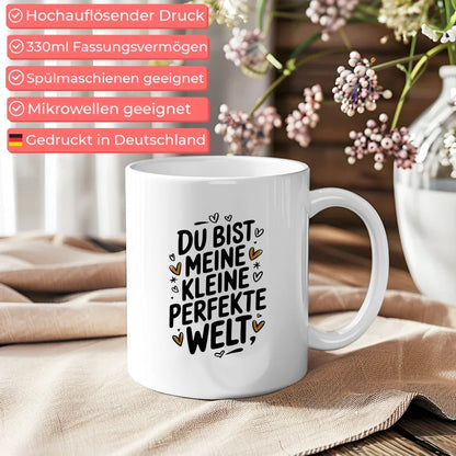 Tasse mit Spruch Du bist meine kleine perfekte Welt