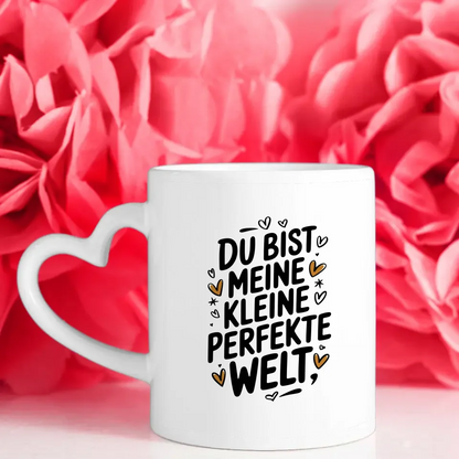 Tasse mit Spruch Du bist meine kleine perfekte Welt