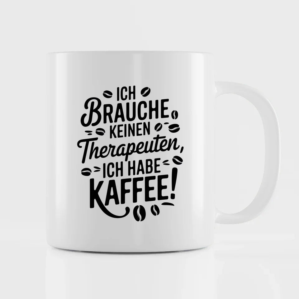 Lustige Sprüche Tasse mit Kaffee und Therapeuten Text