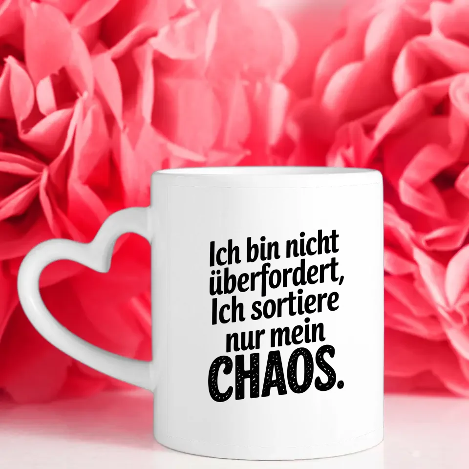 Lustige Tasse mit Spruch Ich bin nicht überfordert sortiere nur mein Chaos