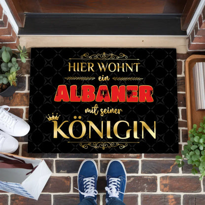 Fußmatte personalisiert Hier wohnt ein Albaner mit seiner Königin  Geschenk