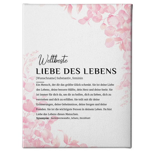 Personalisierte Leinwand Definition Liebe des Lebens Rosa Floral mit Name 1