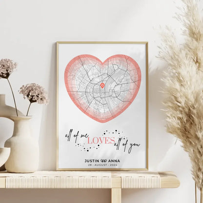 Personalisiertes Stadtkarten Poster für Paare Herz All Of Me Loves All Of You