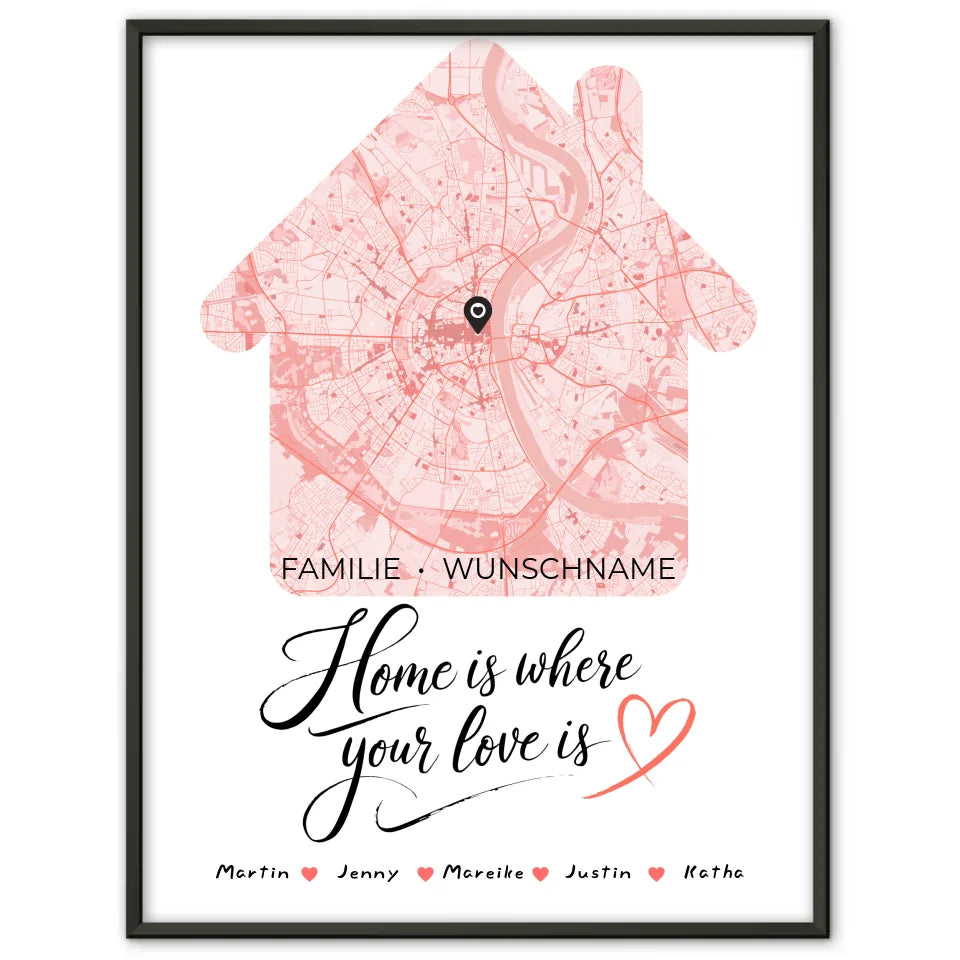 Personalisierte Poster Spruch Familie Stadtkarte Where Your Love Is Hausform mit Nachname