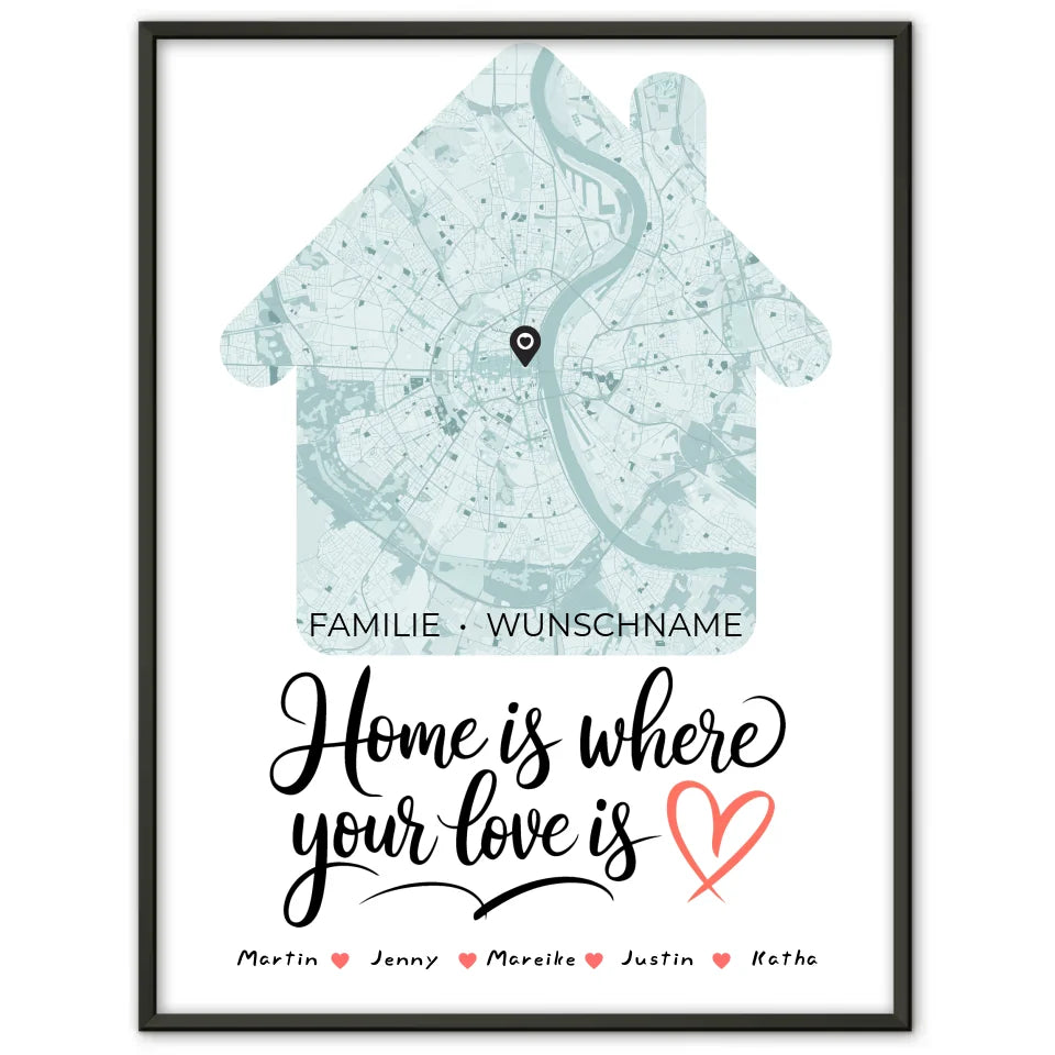 Personalisiertes Poster Familie Stadtkarte Home Is Where Your Love Is Hausform mit Nachname