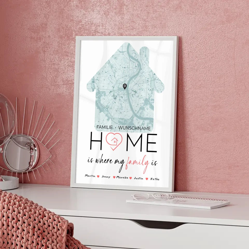 Familien Poster Personalisiert Stadtkarte Home Is Where My Family Is Hausform mit Nachname