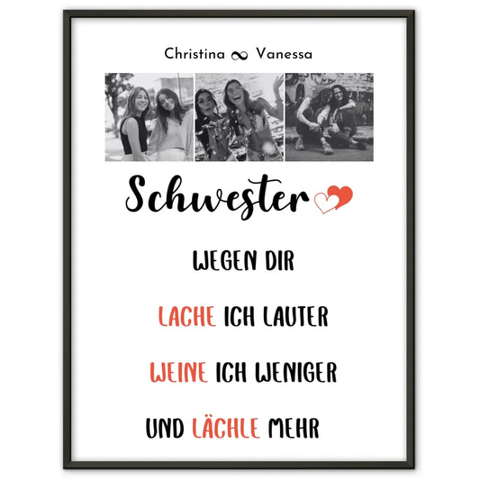 Personalisiertes Poster Schwester Schwester wegen dir lache ich 3 Fotos Black & White