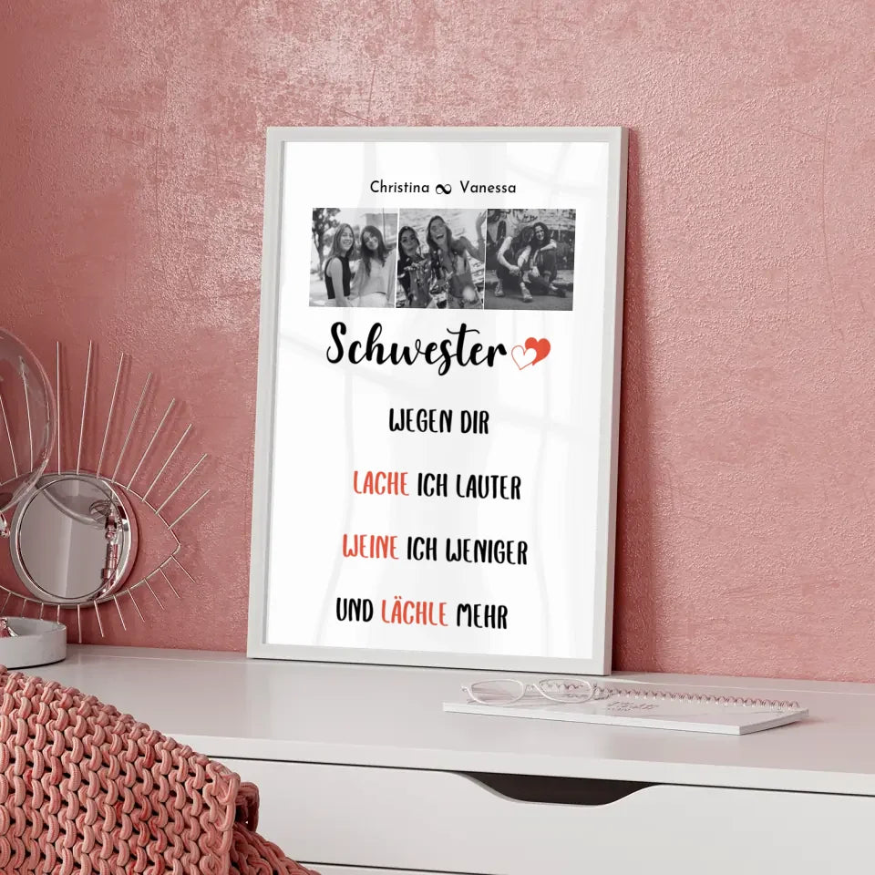 Personalisiertes Poster Schwester Schwester wegen dir lache ich 3 Fotos Black & White