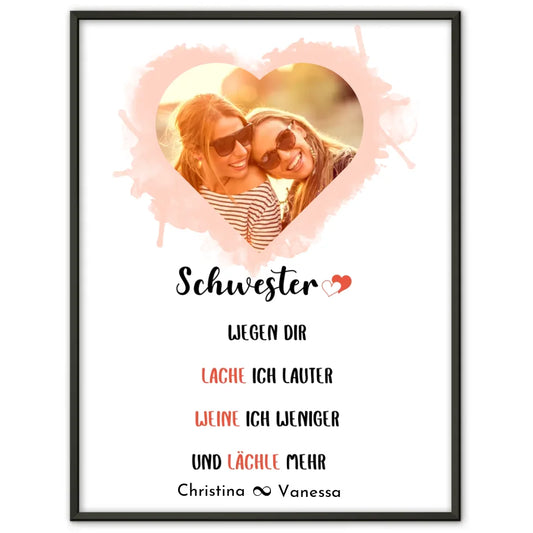 Personalisiertes Poster Schwester Schwester wegen dir lache ich Herz Foto & Spruch