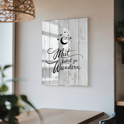 Wandbild Auf Acrylglas Mut Führt Zu Wundern Geschenk
