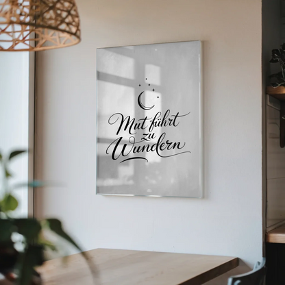 Acrylglas Bild Mut führt zu Wundern positiv Geschenk