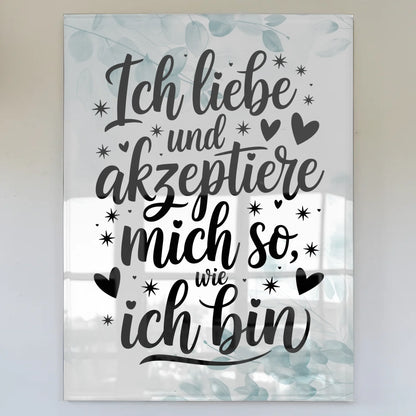 Acrylglas Bild Ich liebe mich positiv akzeptieren