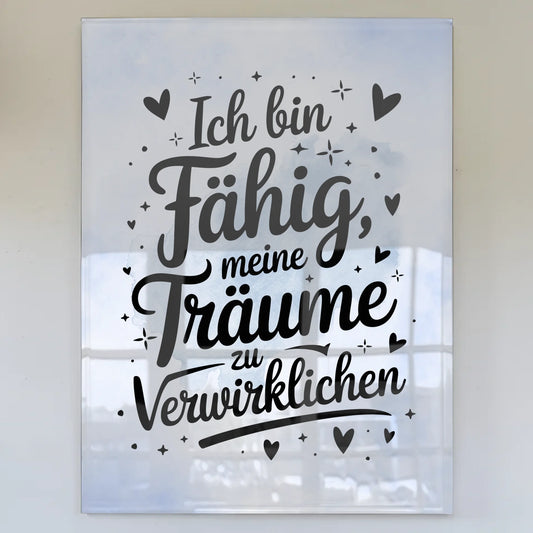 Acrylglas Bild - Ich bin fähig, Träume positiv verwirklichen