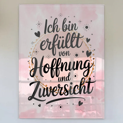 Acrylglas Bild - Hoffnung und Zuversicht - Positiv