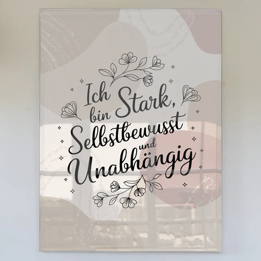 Acrylglas Bild Ich bin stark selbstbewusst positiv