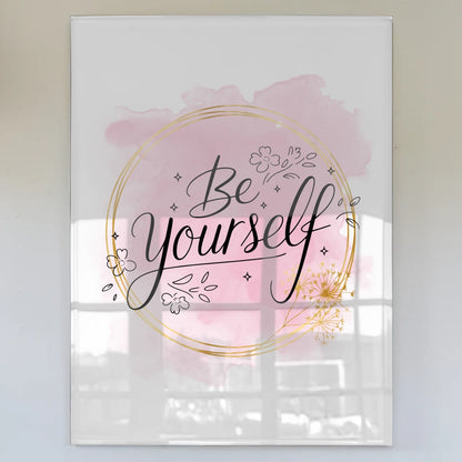 Acrylglas Wandbild Be Yourself - Personalisiertes Geschenk