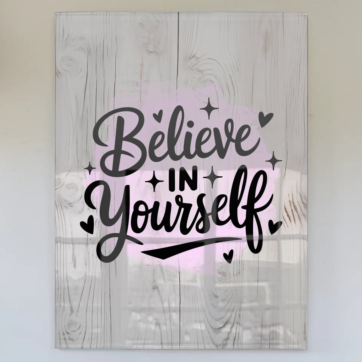 Bild Aus Acrylglas Believe in Yourself Geschenkidee
