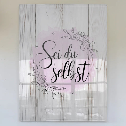 Foto Acrylglas Sei du selbst - Personalisiertes Geschenk