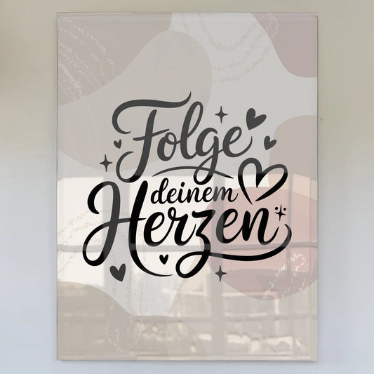 Foto Acrylglas Folge deinem Herzen Geschenkideen