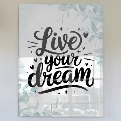 Acrylglas Wandbild Live Your Dream - Personalisiertes Geschenk