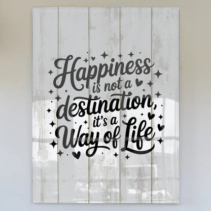 Foto Mit Acrylglas Happiness is not a destination Poster