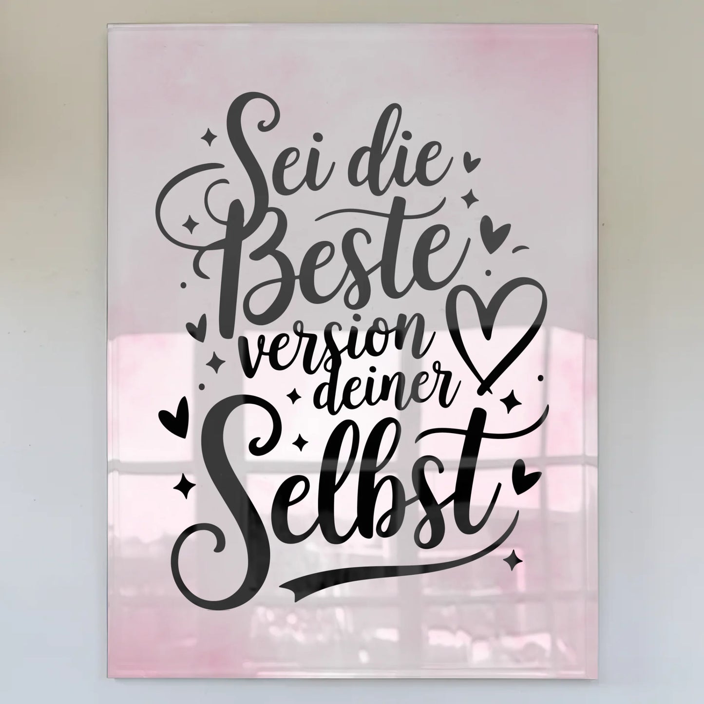 Acrylglas Wandbild Sei die beste Version deiner selbst Spruch Wandbild
