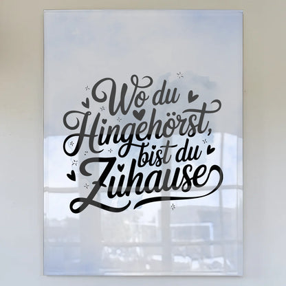 Bild Mit Acrylglas Wo Du Hingehörst Bist Du Zuhause