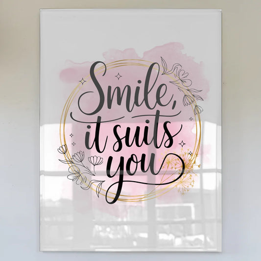 Foto Acrylglas Smile it suits you Geschenkideen