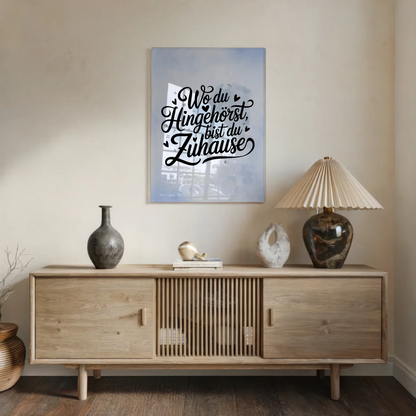 Bild Mit Acrylglas Wo Du Hingehörst Bist Du Zuhause