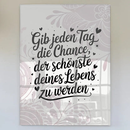 Foto Mit Acrylglas Gib jedem Tag die Chance Poster