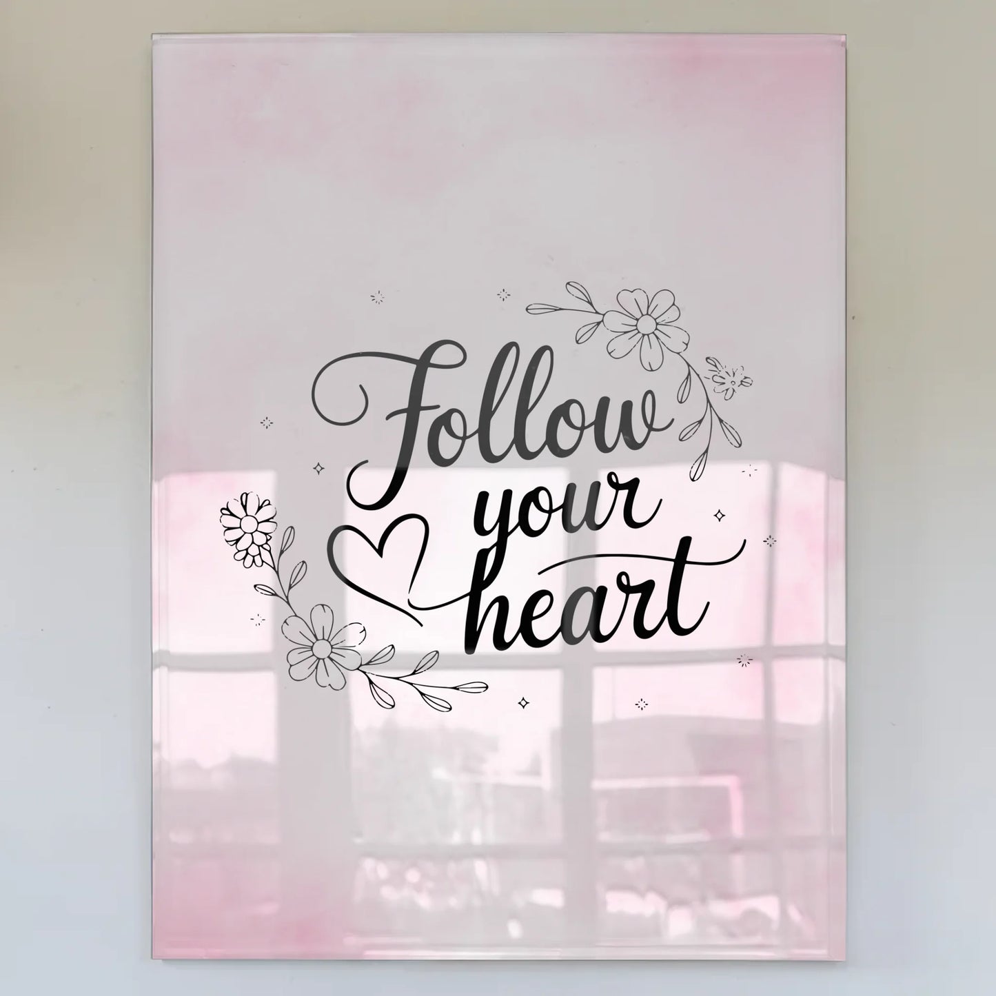 Bild Aus Acrylglas Follow Your Heart Geschenkideen