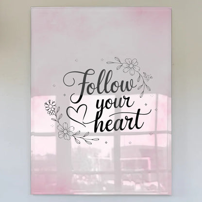 Bild Aus Acrylglas Follow Your Heart Geschenkideen