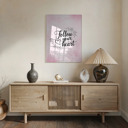 Bild Aus Acrylglas Follow Your Heart Geschenkideen
