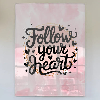 Foto Mit Acrylglas Follow Your Heart Geschenkideen