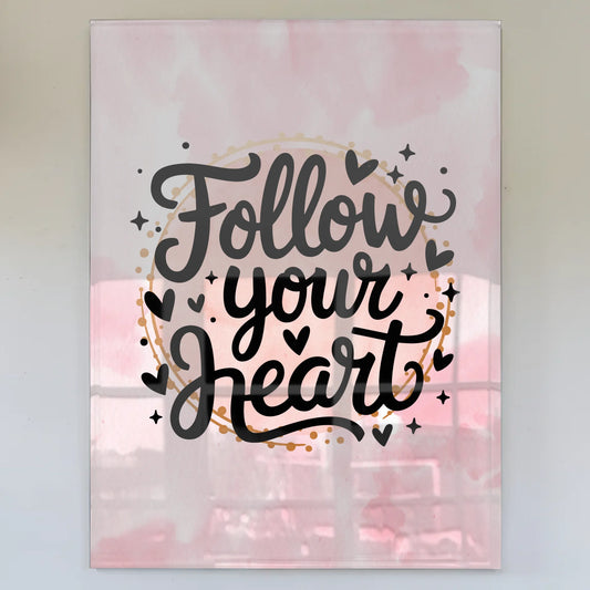 Foto Mit Acrylglas Follow Your Heart Geschenkideen