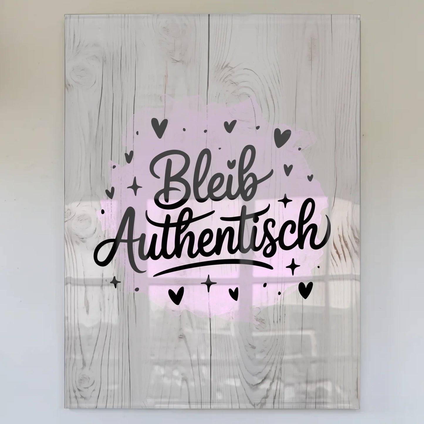 Bild Aus Acrylglas Bleib Authentisch Geschenkideen