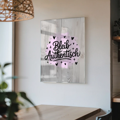 Bild Aus Acrylglas Bleib Authentisch Geschenkideen