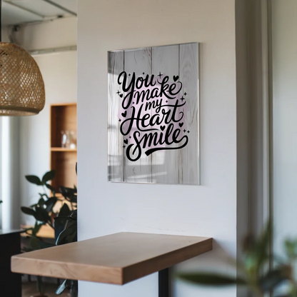Bild Acrylglas You Make My Heart Smile Geschenk