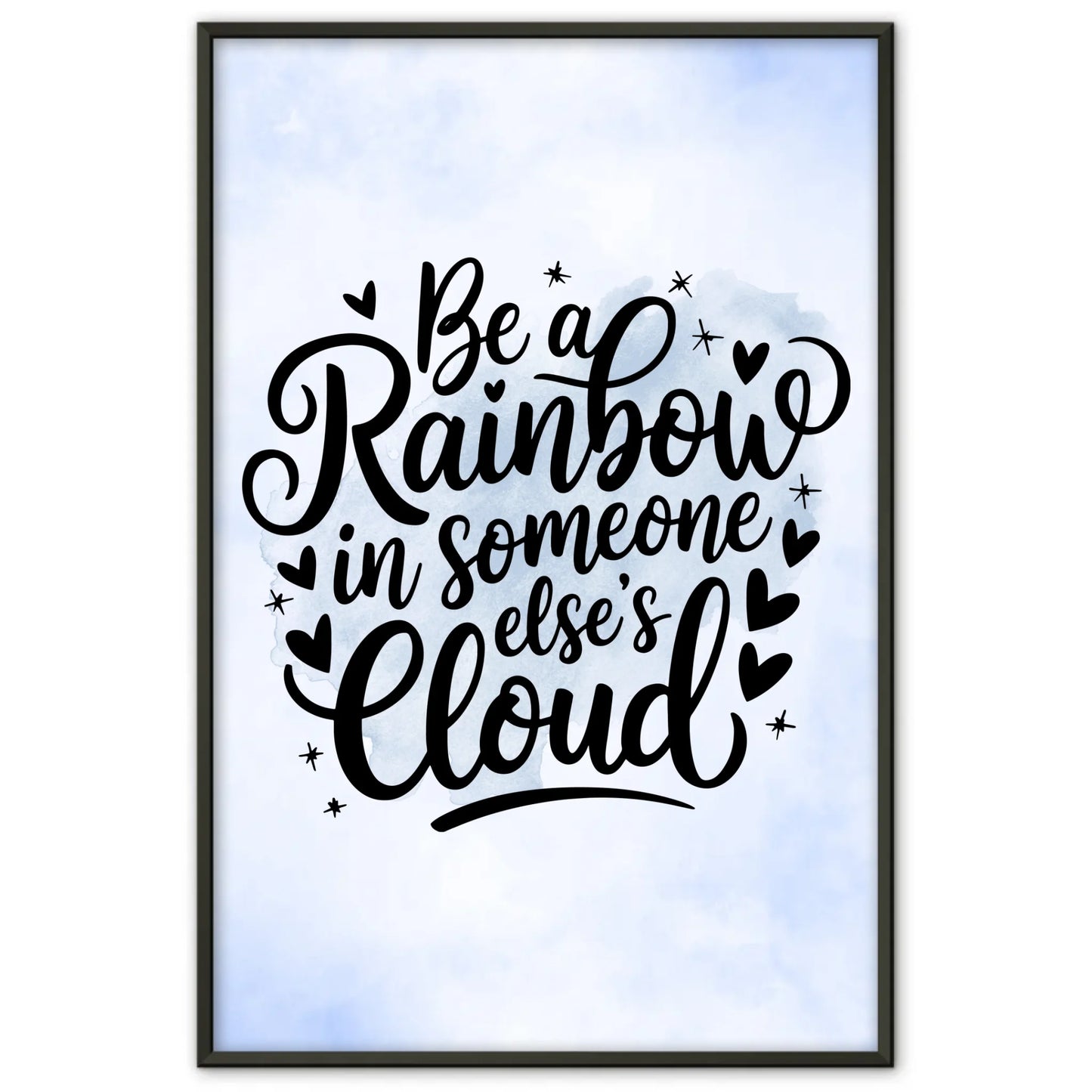 Poster Mit Spruch Be a rainbow in someone elses cloud