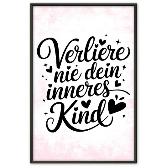 Spruchposter Verliere nie dein inneres Kind für Erwachsene
