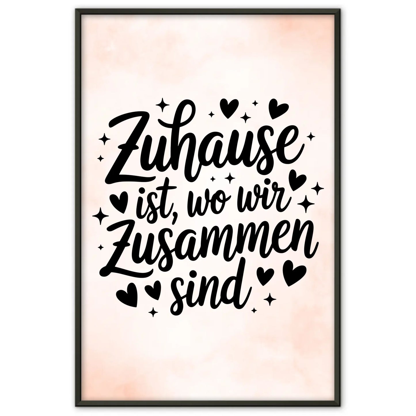 Spruchposter Zuhause ist wo wir zusammen sind für dein Zuhause