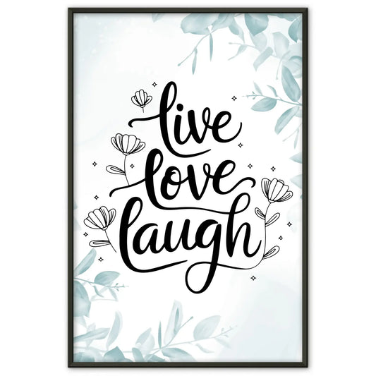 Sprüche Poster Live Love Laugh für persönliche Geschenke