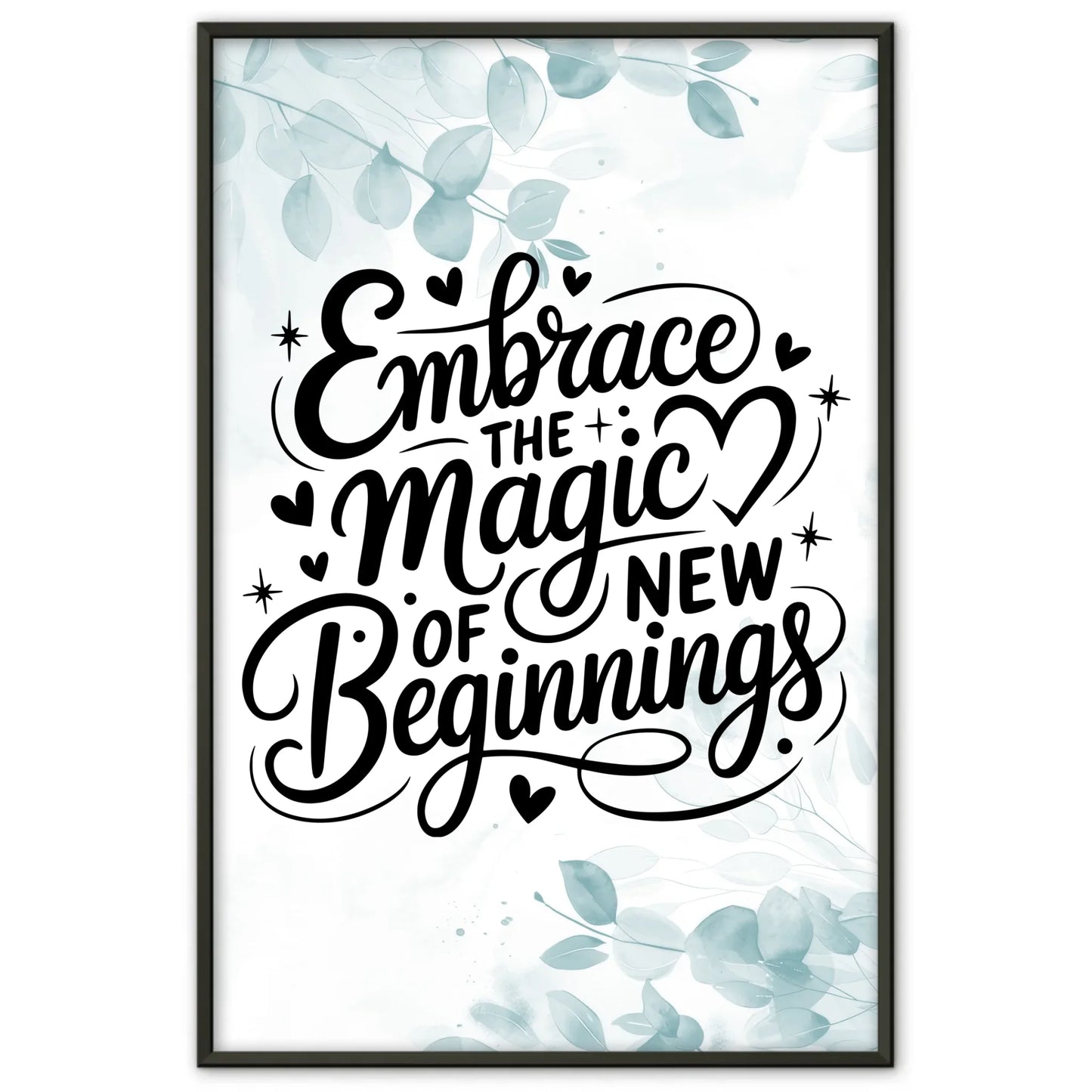 Sprüche Poster Embrace the magic of new beginnings Geschenk