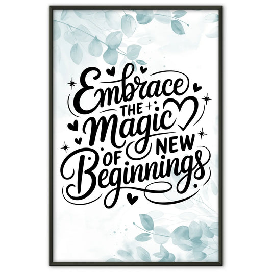 Sprüche Poster Embrace the magic of new beginnings Geschenk